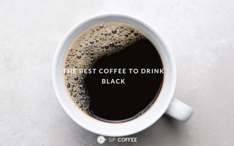 8 Choices For The Best Coffee To Drink Black 2023